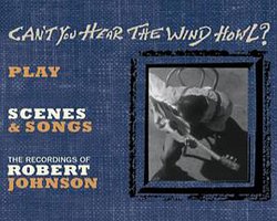 Can't You Hear the Wind Howl? The Life & Music of Robert Johnson