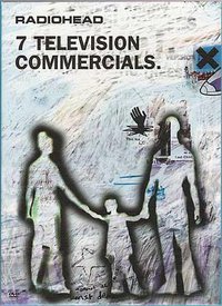 Radiohead: 7 Television Commercials