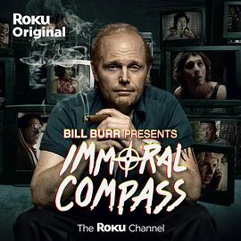 Bill Burr Presents Immoral Compass (坏指南 第一季)