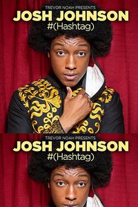 Trevor Noah Presents Josh Johnson: # (Hashtag)