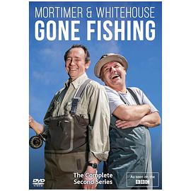 Mortimer & Whitehouse: Gone Fishing (莫蒂默和怀特豪斯的垂钓之旅 第二季)