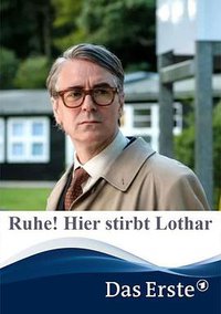 Ruhe! Hier stirbt Lothar