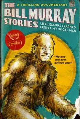 The Bill Murray Stories: Life Lessons Learned from Mythical Man