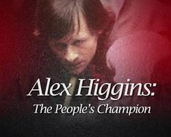 Alex Higgins: The People's Champion