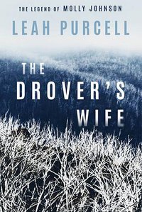 The Drover's Wife: The Legend of Molly Johnson