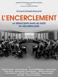 Encirclement - Neo-Liberalism Ensnares Democracy